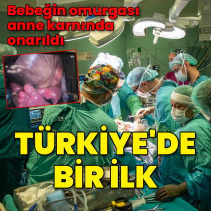 Türkiye'de ilk! Bebeğin omurgası anne karnında onarıldı