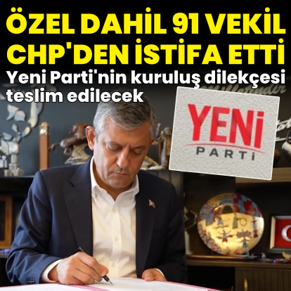 CHP'de 91 istifa! Yeni Parti kuruluyor