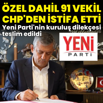CHP'de 91 istifa! Yeni Parti kuruldu