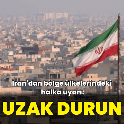 İran'dan bölge ülkelerindeki halka uyarı