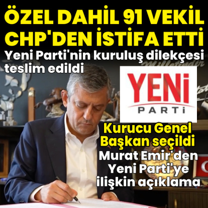 CHP'de 91 istifa! Yeni Parti kuruldu