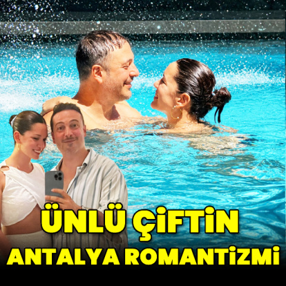 Ünlü çiftin Antalya romantizmi