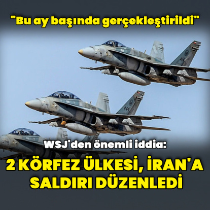WSJ: Kuveyt ve Bahreyn İran'a saldırı düzenledi