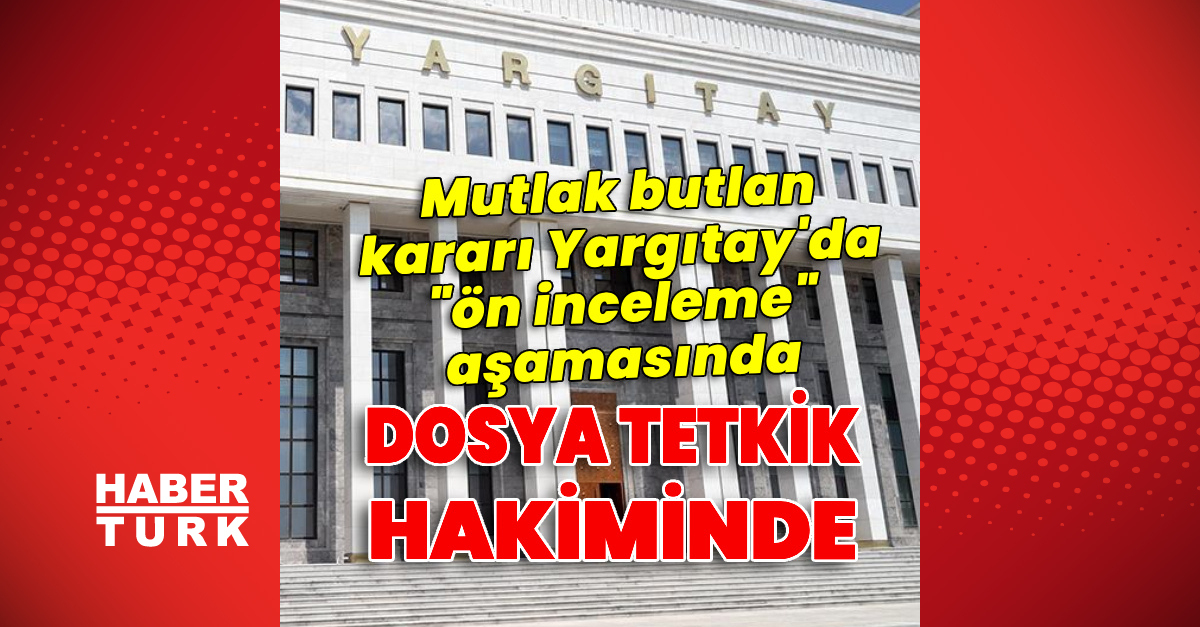 Mutlak butlan kararı "ön inceleme" aşamasında