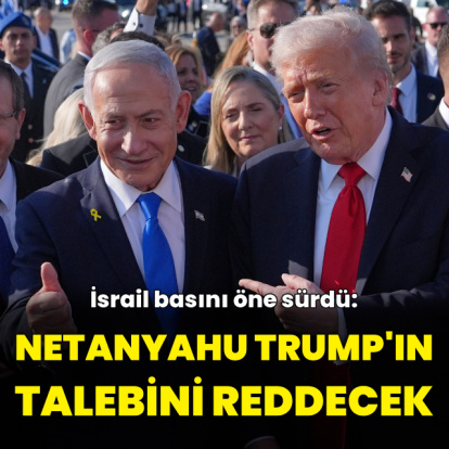İsrail basını: Netanyahu Trump'ın talebini reddedecek