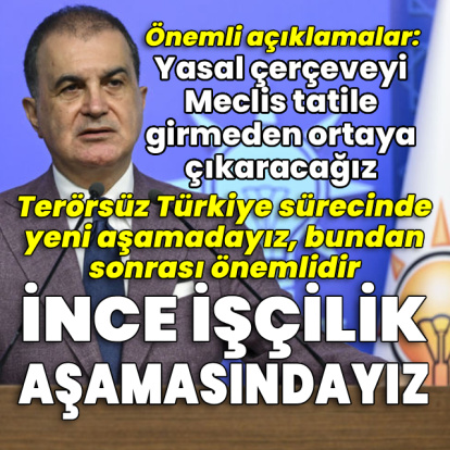 AK Parti Sözcüsü Çelik'ten açıklamalar