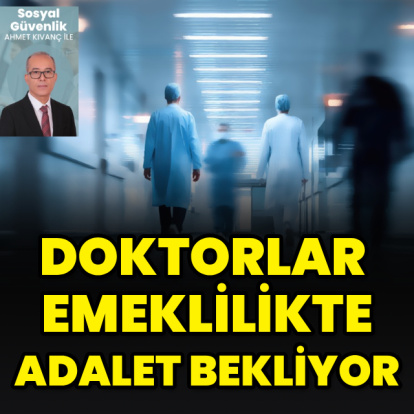 Doktorlar emeklilikte adalet bekliyor