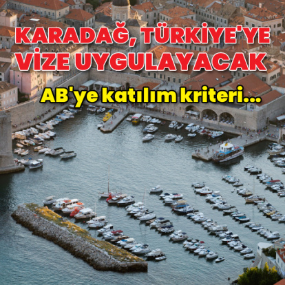 Karadağ, Türkiye'ye vize uygulayacak