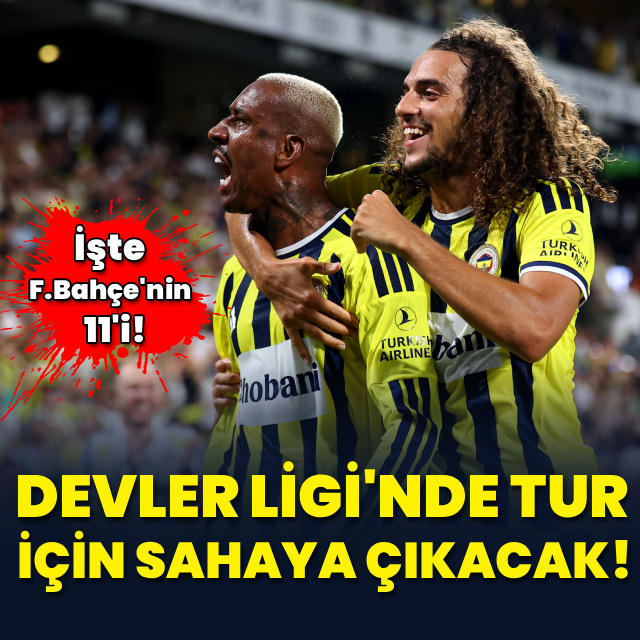 Fenerbahçe tur için sahaya çıkacak!