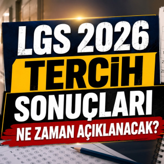 LGS tercih sonuçları ne zaman açıklanacak?