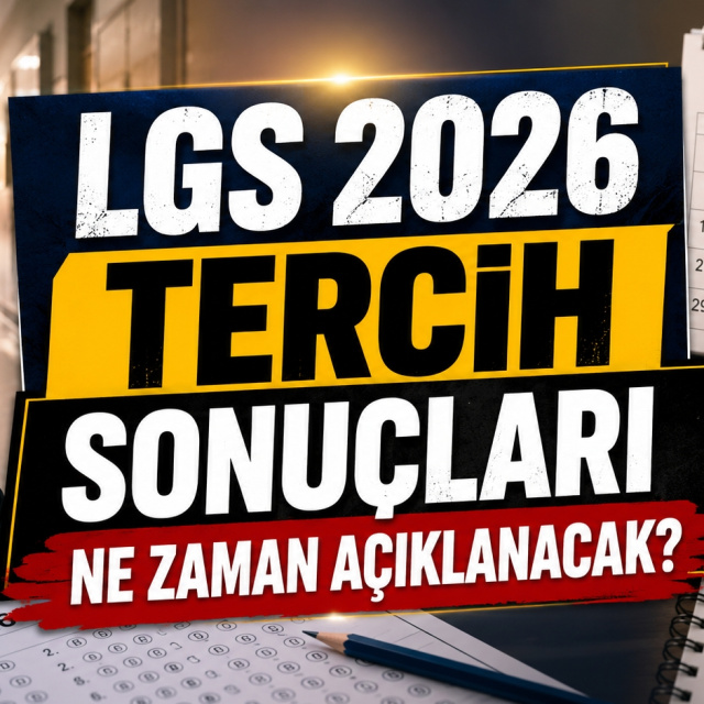 LGS tercih sonuçları ne zaman açıklanacak?