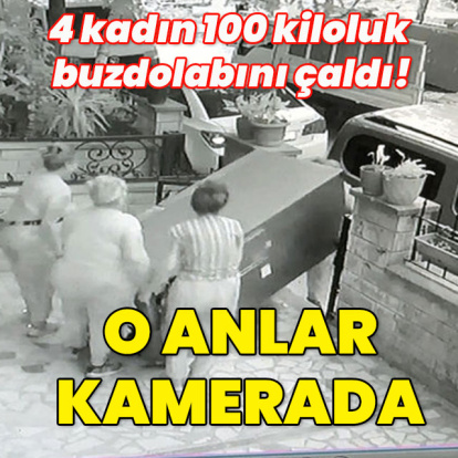 O an kamerada! 4 kadın 100 kiloluk buzdolabını çaldı!