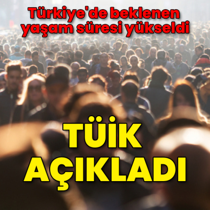 Türkiye'de beklenen yaşam süresi ne kadar?