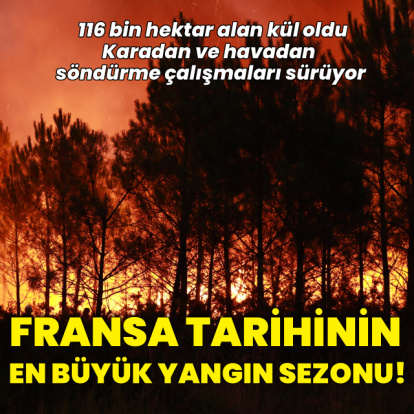 Fransa tarihinin en büyük yangın sezonu!