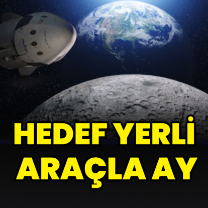 Yerli uzay aracıyla Ay'a gidilecek