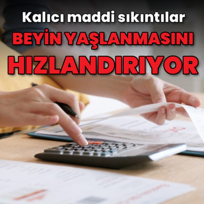 Kalıcı maddi sıkıntılar beyin yaşlanmasını hızlandırıyor