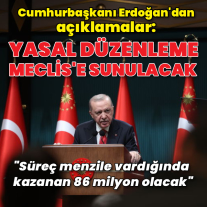 Cumhurbaşkanı Erdoğan: Yasal düzenleme Meclis'e sunulacak