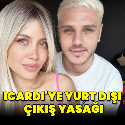 Icardi'ye yurt dışı çıkış yasağı