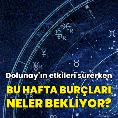 3 - 9 Ağustos haftalık burç yorumları
