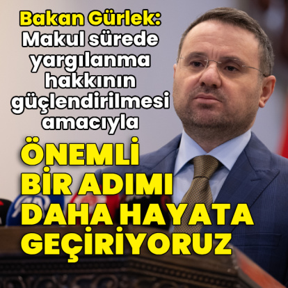 Bakan Gürlek: Yargı Hizmetlerinin Etkinliği Büroları'nı kuruyoruz