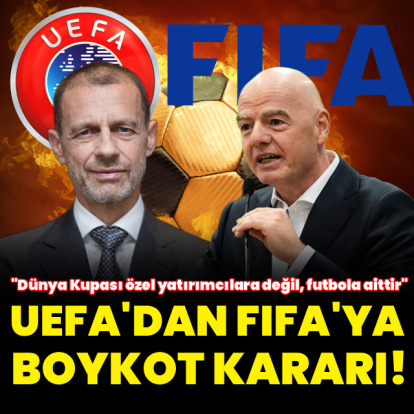 UEFA'ya üye ülkelerden FIFA'ya boykot kararı!