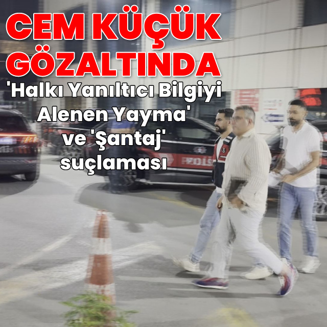 Cem Küçük gözaltına alındı