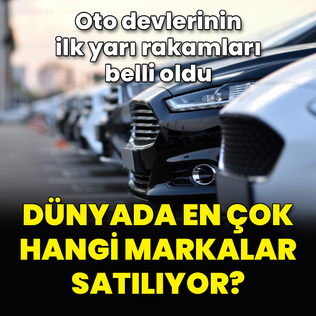 Dünyada en çok hangi otomobil markaları satılıyor?
