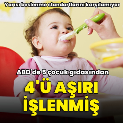 5 çocuk gıdasından 4'ü aşırı işlenmiş!