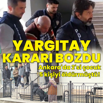 5 kişi öldürmüştü! Yargıtay kararı bozdu