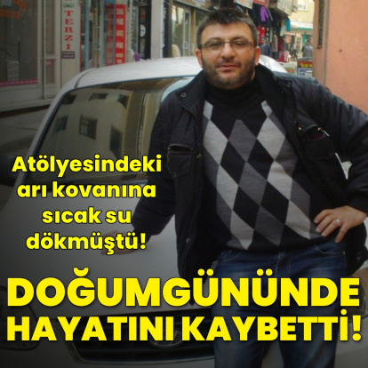 Arı kovaına sıcak su dökmüştü! Doğumgününde öldü