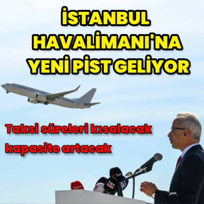 İstanbul Havalimanı'na yeni pist geliyor