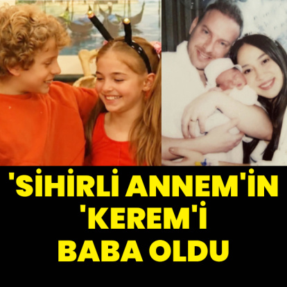 'Sihirli Annem'in 'Kerem'i baba oldu
