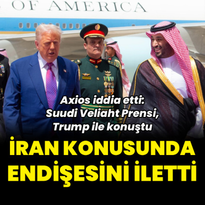 "Suudi Veliaht Prensi Trump'a endişesini iletti"