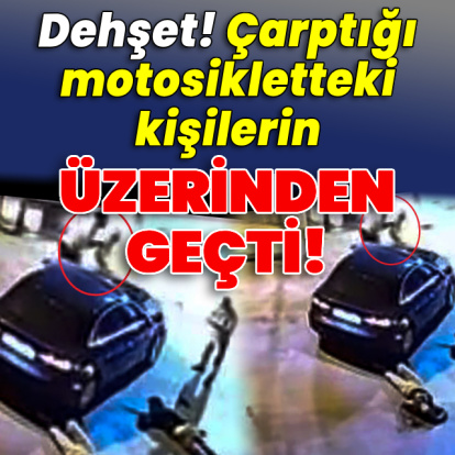 Dehşet! Çarptığı motosikletteki kişilerin üzerinden geçti!