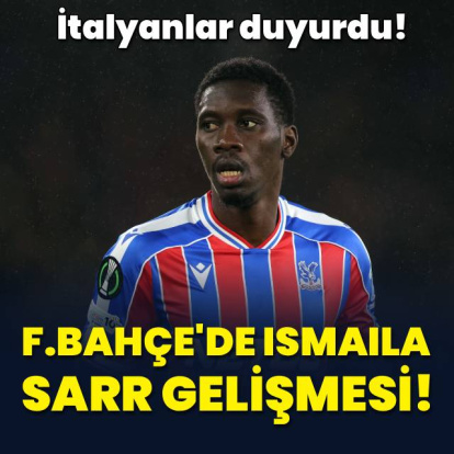 Fenerbahçe'de Ismaila Sarr gelişmesi!