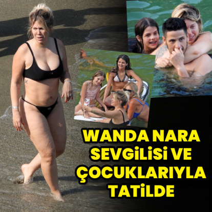 Wanda Nara sevgilisiyle tatilde