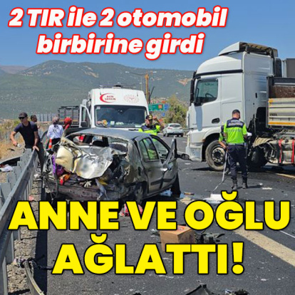 2 TIR ve 2 otomobil birbirine girdi! Anne ile oğlu gözyaşına boğdu!