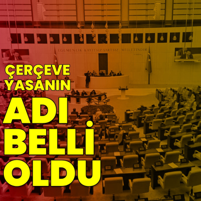 Çerçeve yasa teklifinin adı belli oldu