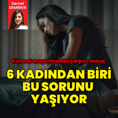 Küresel araştırmadan çarpıcı sonuç! Her 6 kadından biri...