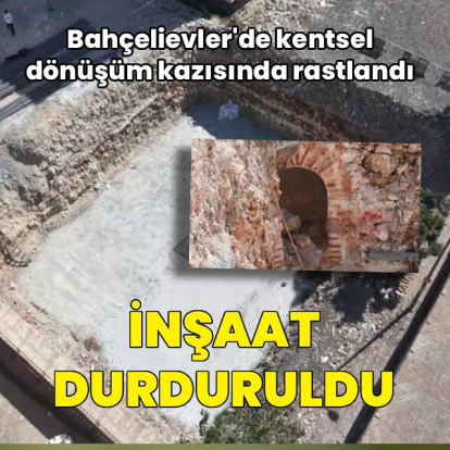 Bahçelievler'de kentsel dönüşüm kazısında rastlandı