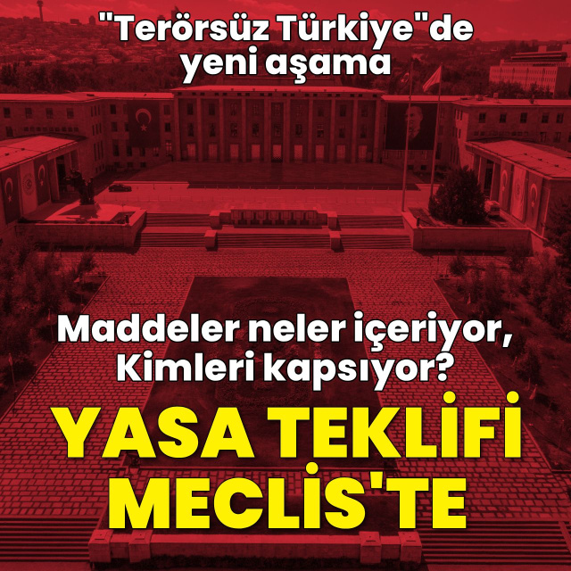 Terörsüz Türkiye için hazırlanan yasa Meclis'te