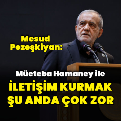 Pezeşkiyan: Mücteba Hamaney'le iletişim kurmak çok zor