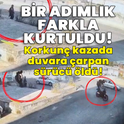 Biri 1 adımla kurtuldu, biri duvara çarpıp can verdi!