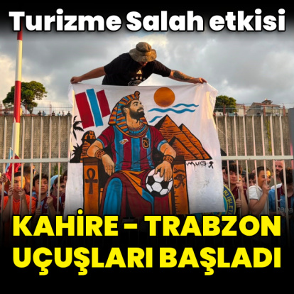 Kahire - Trabzon uçuşları başladı