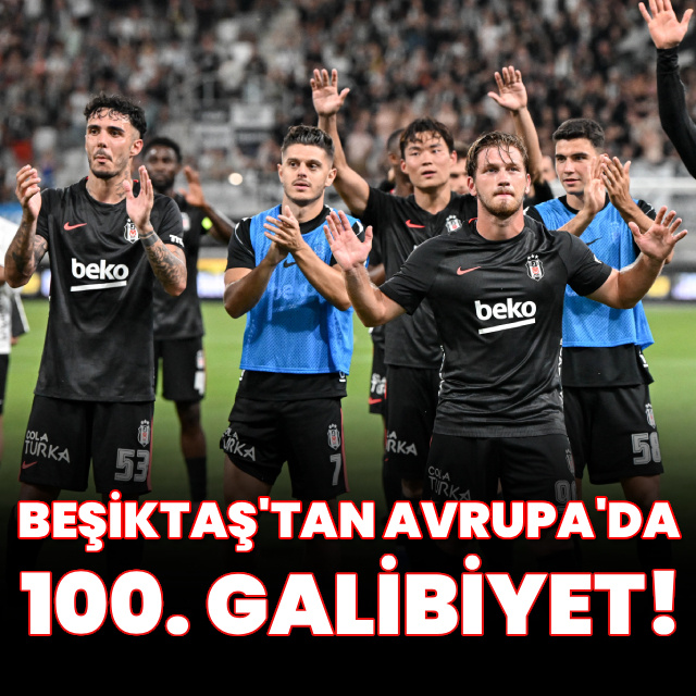 Beşiktaş'tan Avrupa'da 100. galibiyet!