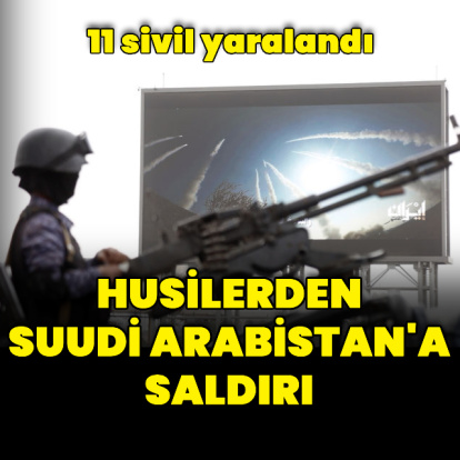 Husilerden Suudi Arabistan'a saldırı