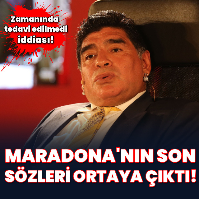 Maradona'nın son sözleri ortaya çıktı!
