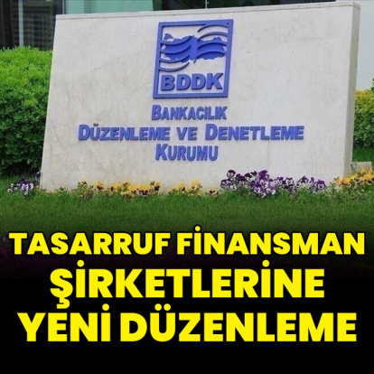 Tasarruf finansman şirketlerine yeni düzenleme