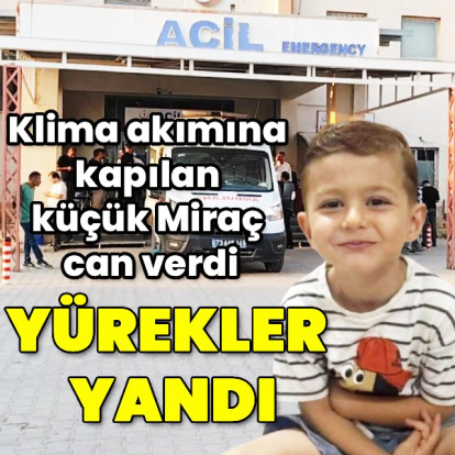 4 yaşındaki Miraç elektrik akımına kapıldı