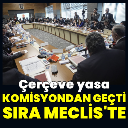 "Çerçeve yasa" görüşmeleri tamamlandı